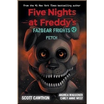 Scholastic Five Nights at Freddy's: Fazbear Frights #2 Fetch. Carly Anne West, Andrea Waggener. ISBN:9781338576023