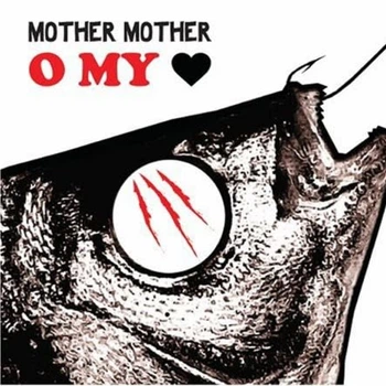 Виниловая пластинка Mother Mother O My Heart