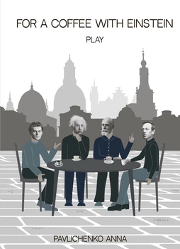 For a coffee with Einstein: the play.