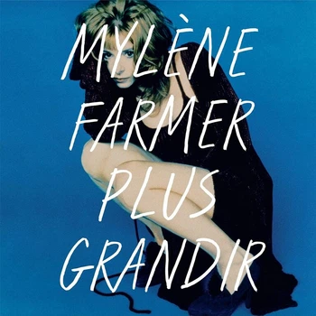 Виниловая пластинка Mylene Farmer Plus Grandir - Best of 1986 / 1996