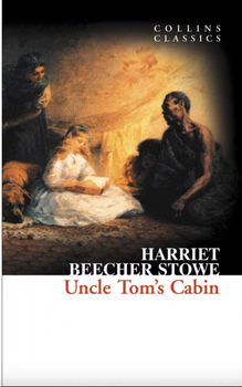 Книга Collins Classics: Uncle Tom's Cabin - H. B. Stowe