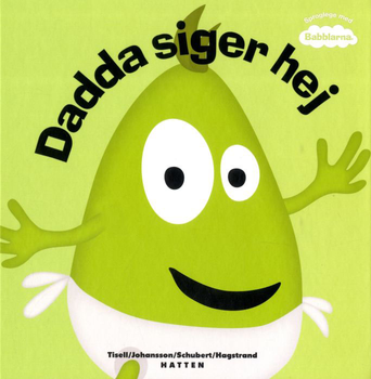 Książka dla dzieci Hatten Babblarny Dadda mówi cześć - Anneli Tisell, Iréne Johansson (9789187465161)