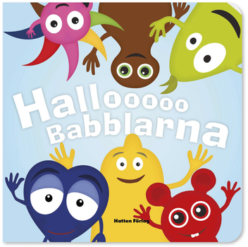 Książka dla dzieci Hatten Babblarny Cześć Babblarny - Anneli Tisell, Iréne Johansson (9789187465451)