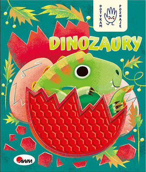 Książka dla dzieci AWM Dotykam, poznaję: Dinozaury - Wiśniewska Joanna (9788381811286)