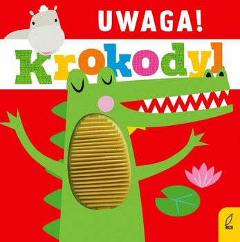 Książka dla dzieci Wilga Uwaga, Krokodyl! - Agnieszka Stelmaszyk (9788328088368)