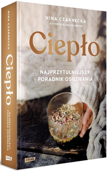 Тепло. Найзатишніший довідник із догляду - Ніна Чарнецька (9788324063109)