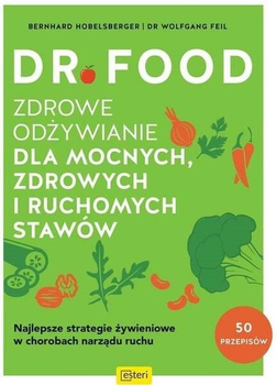 Доктор Фуд. Здорове харчування для міцних, здорових і рухливих суглобів - Бернхард Хобельсбергер, Доктор В. Файль (9788366960534)