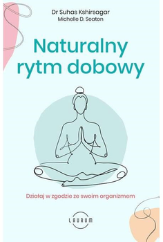 Naturalny rytm dobowy - Suhas Kshirsagar, Michelle D. Seaton (9788382310375)