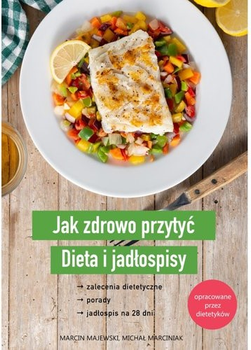 Jak zdrowo przytyć. Dieta i jadłospisy - Marcin Majewski, Michał Marciniak (9788395945823)