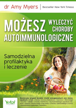 Możesz wyleczyć choroby autoimmunologiczne - Amy Meyers (9788382727388)