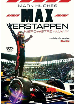 Max Verstappen. Niepowstrzymany - Mark Hughes (9788383304779)
