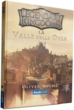 Legendary Kingdoms The Valley of Bones - Oliver Hulme (9788865681893)