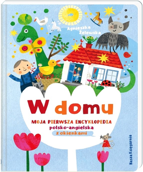 Książeczka Nasza Księgarnia W domu Moja pierwsza encyklopedia polsko-angielska z okienkami (9788310138644)