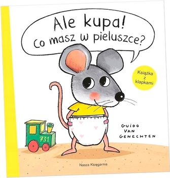 Książeczka Nasza Księgarnia Ale kupa! Co masz w pieluszce? (9788310139382)