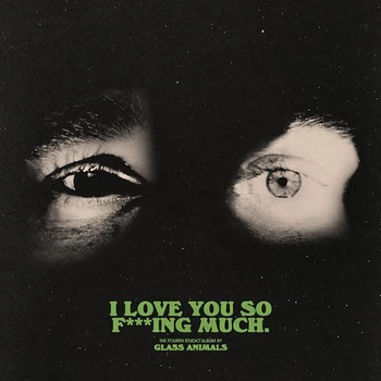 Вінілова платівка Glass Animals – I Love You So F***ing Much.