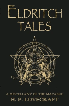 Eldritch Tales: A Miscellany of the Macabre - H.P. Lovecraft - 9780575099630
