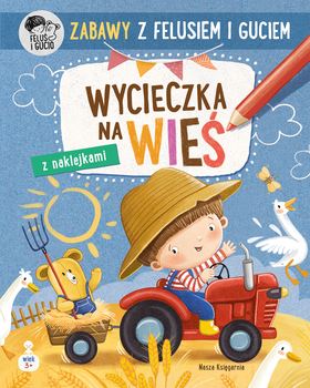 Książeczka Nasza Księgarnia Zabawy z Felusiem i Guciem. Wycieczka na wieś (9788310140302)