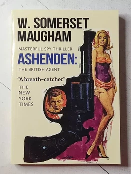 "Ashenden: the British Agent" Уильям Сомерсет Моэм "Эшендер или Британский агент"