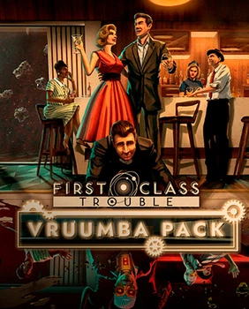 Доповнення First Class Trouble Vruumba Pack для ПК (Ключ активації Steam)