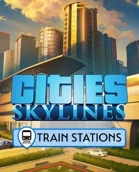 Дополнение Cities: Skylines - Content Creator Pack: Train Stations для ПК (Ключ активации Steam)