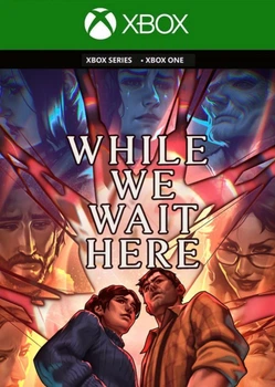 Ключ активации While We Wait Here для Xbox One/Series S/X