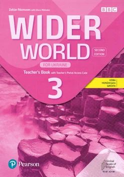 Книга для вчителя Wider World 2nd Edition for Ukraine 3: Teacher's Book with Teacher's Portal Access Code ISBN: 9788367838443