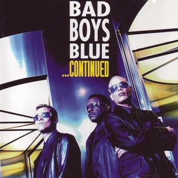 Bad Boys Blue – ….Continued (1999) Audio CD (импорт, буклет)