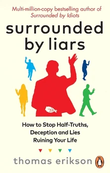 Surrounded by Liars: How to Stop Lies and Half-truths Ruining Your Life (20658327)