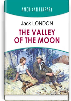 The Valley of the Moon. Jack London / Місячна долина. Джек Лондон. (Тверда обкладинка)