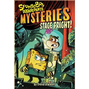 SpongeBob SquarePants Mysteries: Stage Fright! Abrams. David Lewman. ISBN:9781419762086