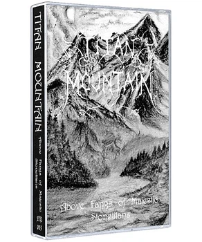Titan Mountain - Above Fangs Of Majestic Stonetitans Tape 2002120500