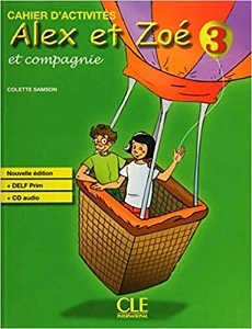 Alex et Zoe Nouvelle 3 Cahier d'activite's + CD audio DELF Prim
