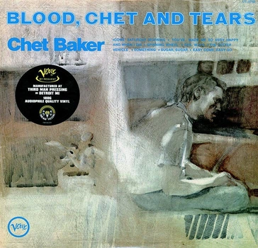 Chet Baker - Blood, Chet And Tears (180 грамм, Альбом, Переиздание)