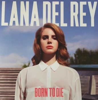 Lana Del Rey - Born To Die (Альбом, Переиздание)