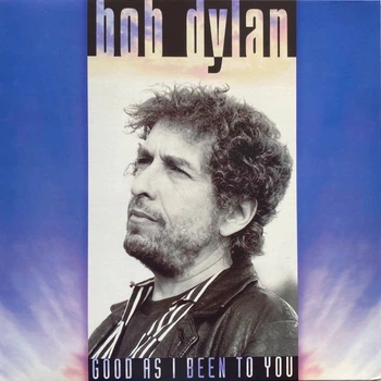 Bob Dylan - Good As I Been To You (180 грамм, Альбом, Переиздание)