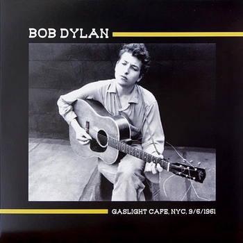 Bob Dylan - Gaslight Cafe, NYC, 9/6/1961 (45 об/мин, Неофициальное издание)