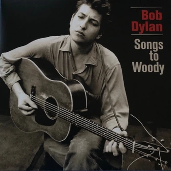 Bob Dylan - Songs To Woody (2 пластинки, Альбом, Сборник)