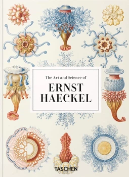 The Art and Science of Ernst Haeckel - Райнер Віллманн, Юлія Восс (9783836584289)