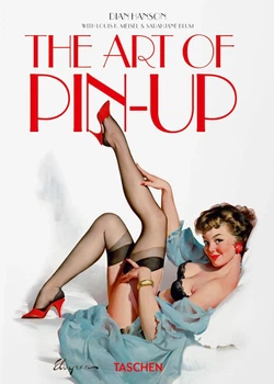 The Art of Pin-up. 45th Edition - Луїс Майзель, Сараджейн Блум (9783836588119)