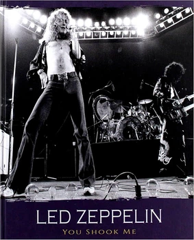 Книга Led Zeppelin You Shook Me by Various Authors 9781999705077