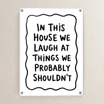 Металева табличка In this house we laugh at things we probably shouldn't 26х18,5 см