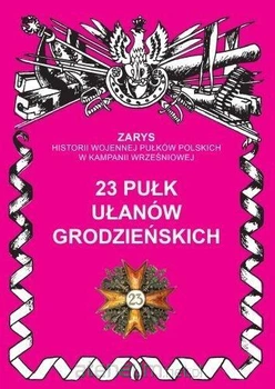 Książka Przemysław Dymek 23 Pułk Ułanów Grodzieńskich (9788366508453)