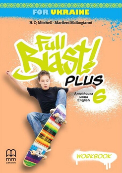 Книга Full Blast Plus for Ukraine. Workbook. Робочий зошит. 6 кл. Автор - Г. К. Мітчелл (Лінгвіст)