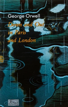 Книга Down and Out in Paris and London. Джордж Орвелл