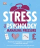 Stress The Psychology of Managing Pressure. Practical Strategies to turn Pressure into Positive Energy--(9780241286272) - зображення 1