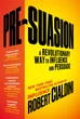 Pre-Suasion. A Revolutionary Way to Influence and Persuade - изображение 2
