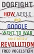 Dogfight: How Apple and Google Went to War and Started a Revolution - зображення 2