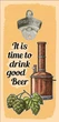 Настенная открывалка для бутылок It is time to drink good beer 32*15 см (ODP_20J010) - изображение 1