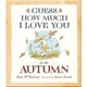 Walker Books Guess How Much I Love You in the Autumn. Sam McBratney, Anita Jeram. ISBN:9781406359701 - изображение 1