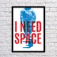 Постер «I need space» - зображення 1